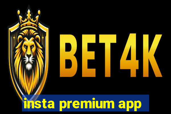 insta premium app